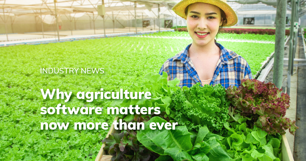 Why does does agriculture software matter more now than ever?